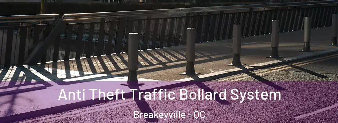 Anti Theft Traffic Bollard System Breakeyville - QC