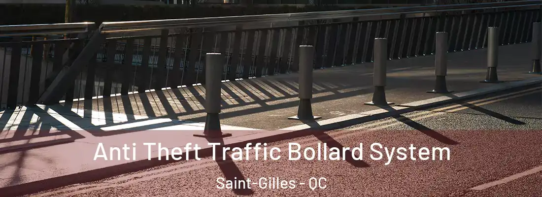Anti Theft Traffic Bollard System Saint-Gilles - QC