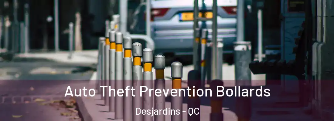 Auto Theft Prevention Bollards Desjardins - QC