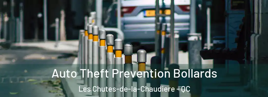 Auto Theft Prevention Bollards Les Chutes-de-la-Chaudiere - QC