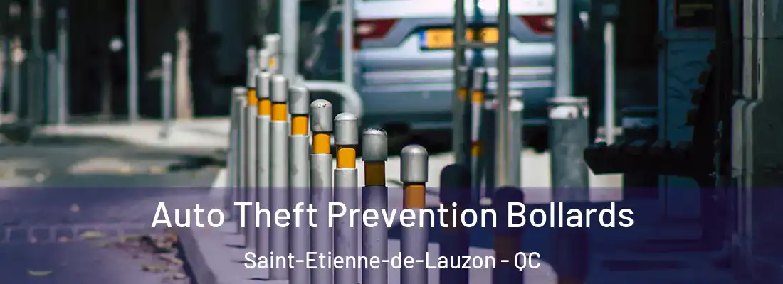  Auto Theft Prevention Bollards Saint-Etienne-de-Lauzon - QC