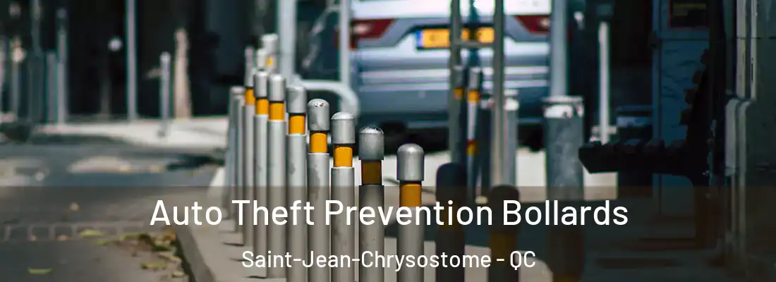 Auto Theft Prevention Bollards Saint-Jean-Chrysostome - QC