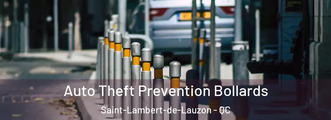  Auto Theft Prevention Bollards Saint-Lambert-de-Lauzon - QC