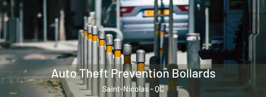  Auto Theft Prevention Bollards Saint-Nicolas - QC