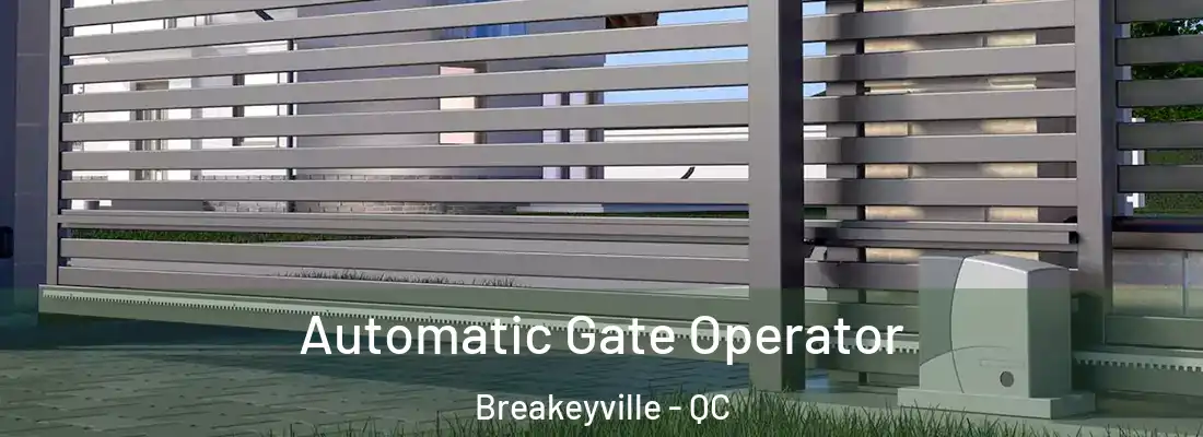  Automatic Gate Operator Breakeyville - QC