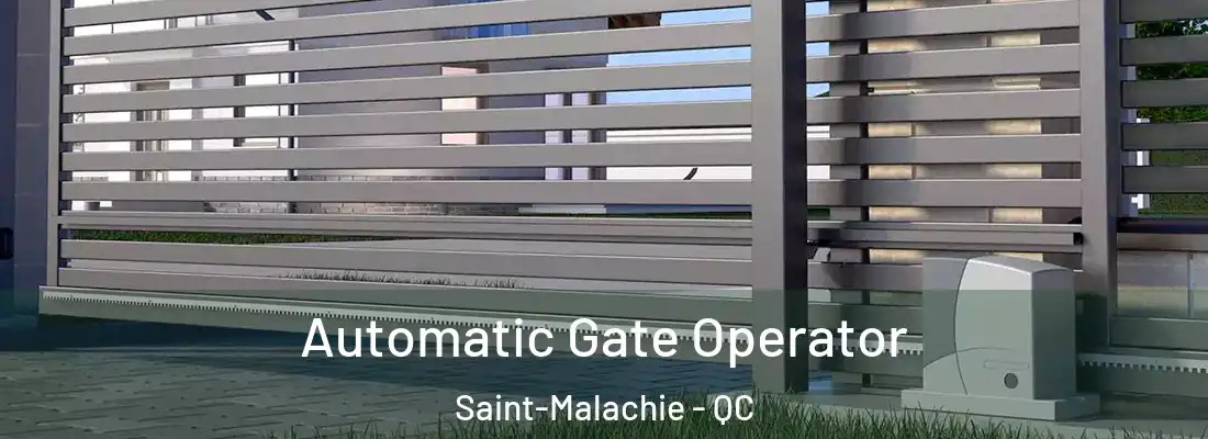 Automatic Gate Operator Saint-Malachie - QC