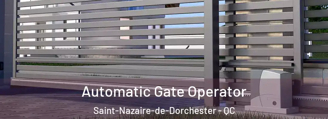  Automatic Gate Operator Saint-Nazaire-de-Dorchester - QC
