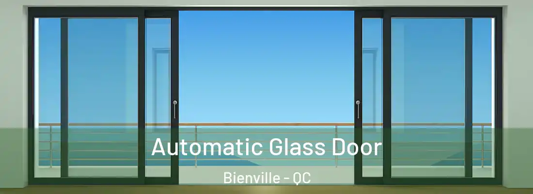  Automatic Glass Door Bienville - QC