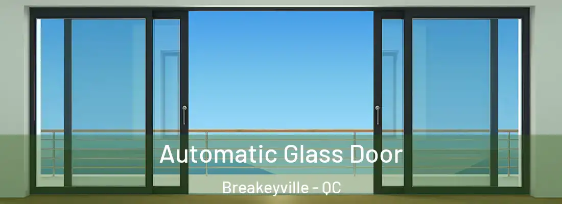 Automatic Glass Door Breakeyville - QC