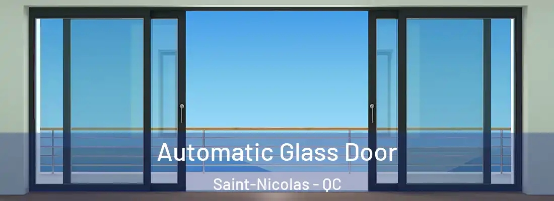 Automatic Glass Door Saint-Nicolas - QC