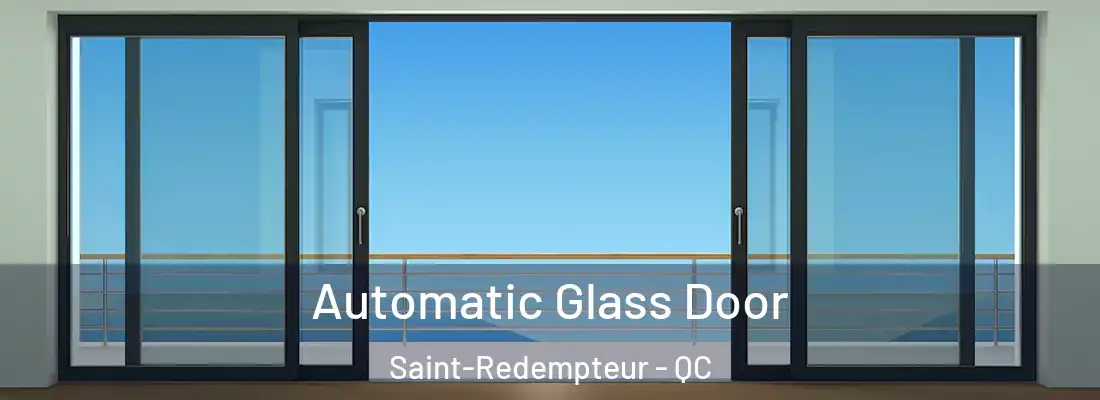  Automatic Glass Door Saint-Redempteur - QC