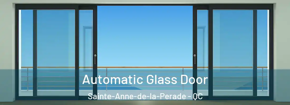 Automatic Glass Door Sainte-Anne-de-la-Perade - QC