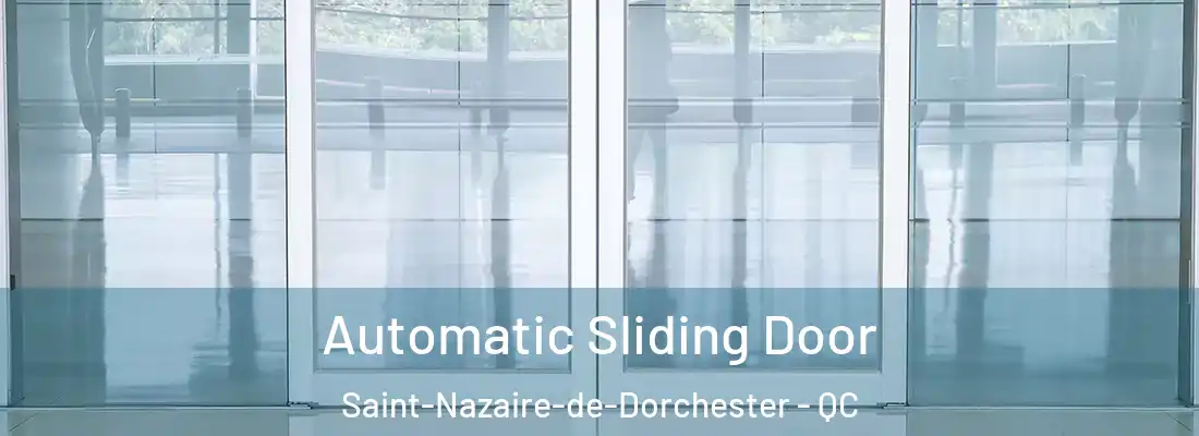 Automatic Sliding Door Saint-Nazaire-de-Dorchester - QC