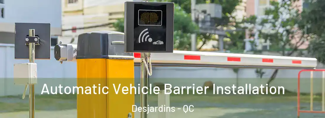  Automatic Vehicle Barrier Installation Desjardins - QC