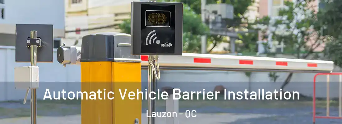 Automatic Vehicle Barrier Installation Lauzon - QC