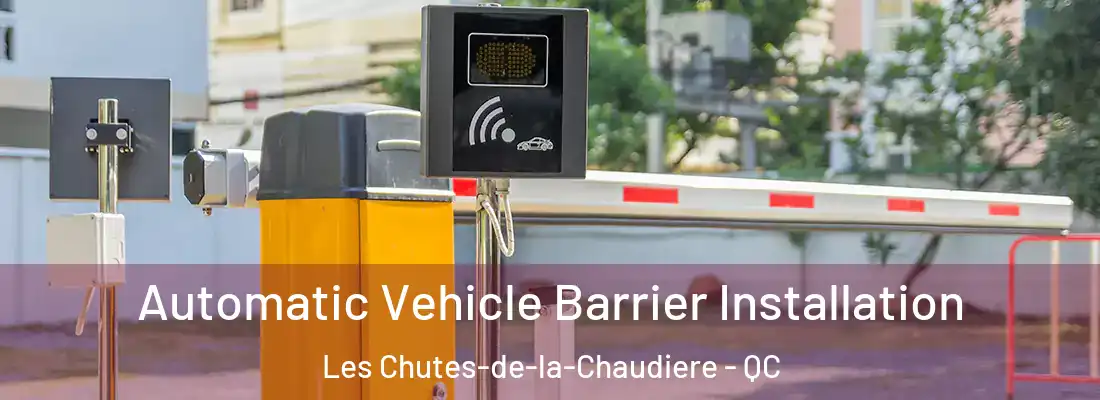 Automatic Vehicle Barrier Installation Les Chutes-de-la-Chaudiere - QC