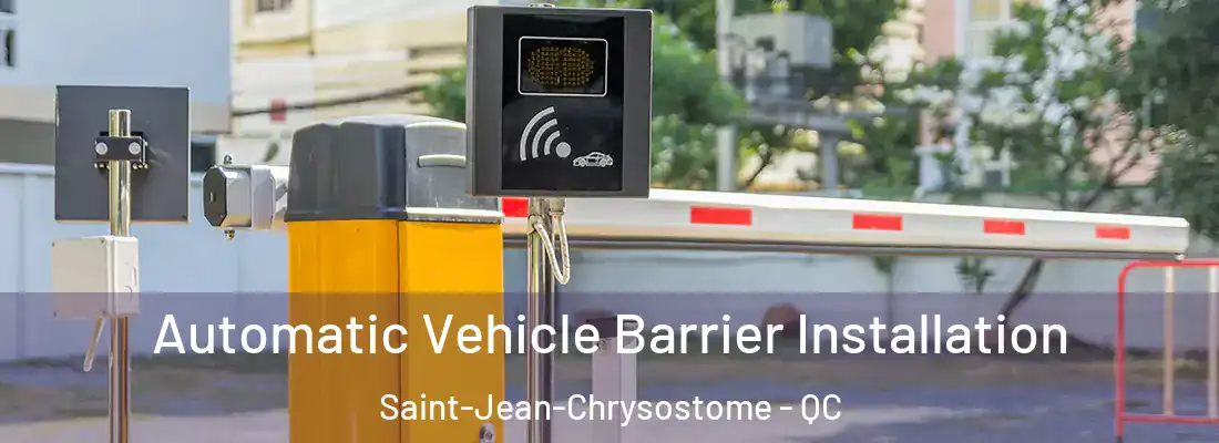Automatic Vehicle Barrier Installation Saint-Jean-Chrysostome - QC