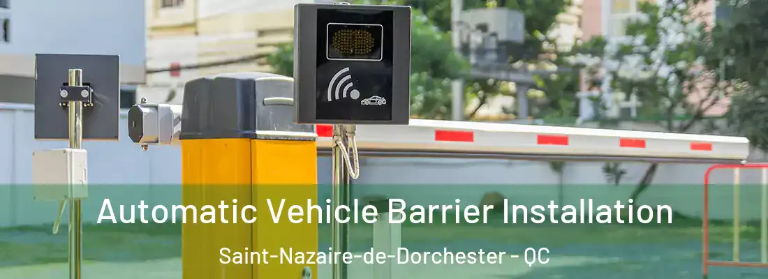  Automatic Vehicle Barrier Installation Saint-Nazaire-de-Dorchester - QC