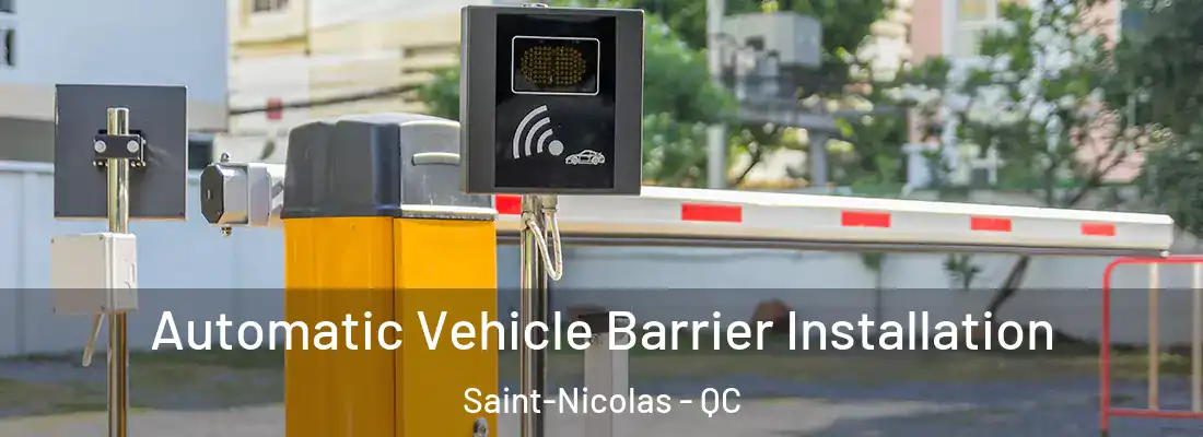 Automatic Vehicle Barrier Installation Saint-Nicolas - QC