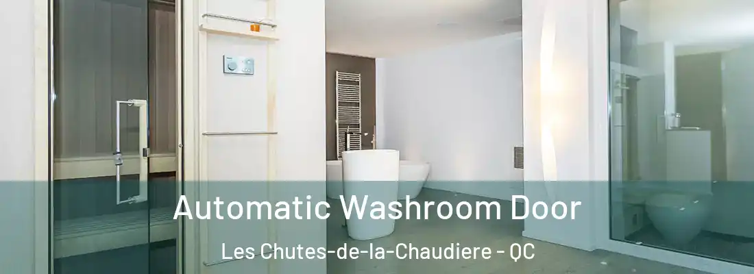 Automatic Washroom Door Les Chutes-de-la-Chaudiere - QC