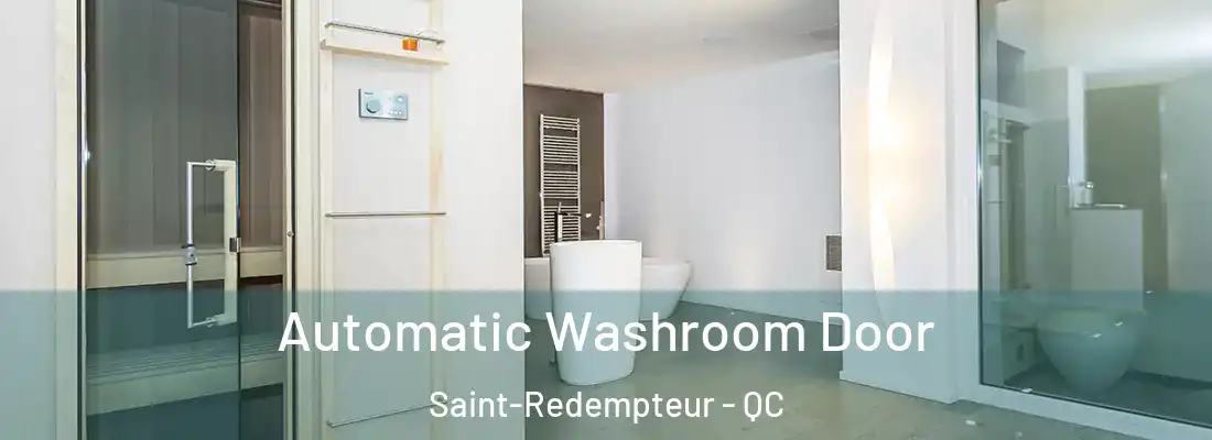 Automatic Washroom Door Saint-Redempteur - QC