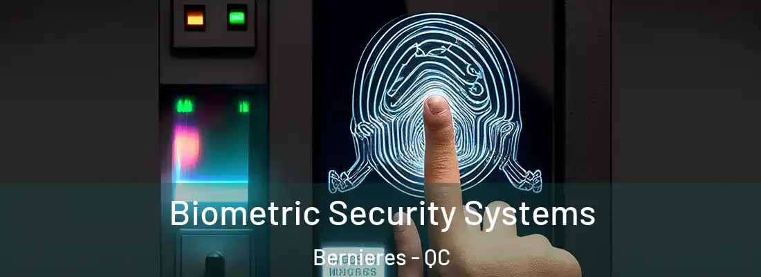 Biometric Security Systems Bernieres - QC