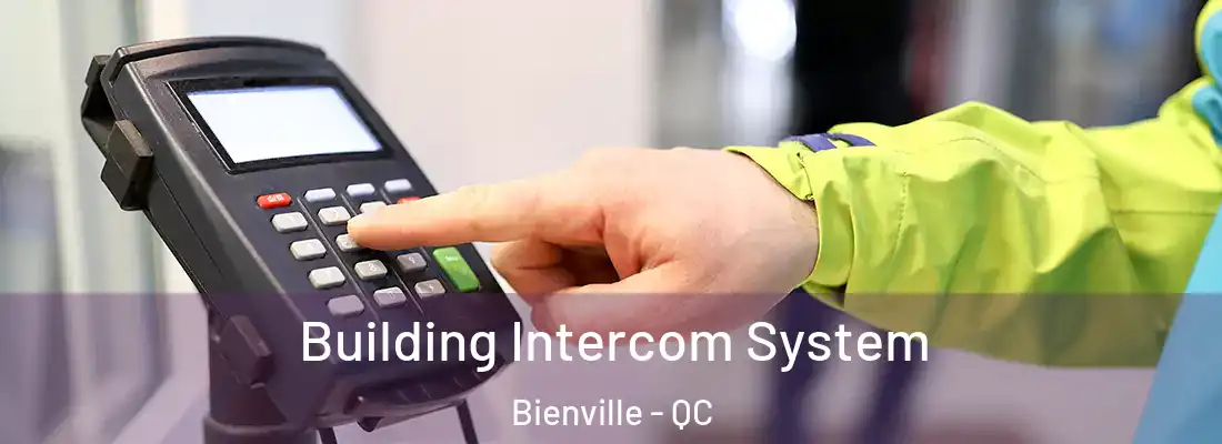  Building Intercom System Bienville - QC