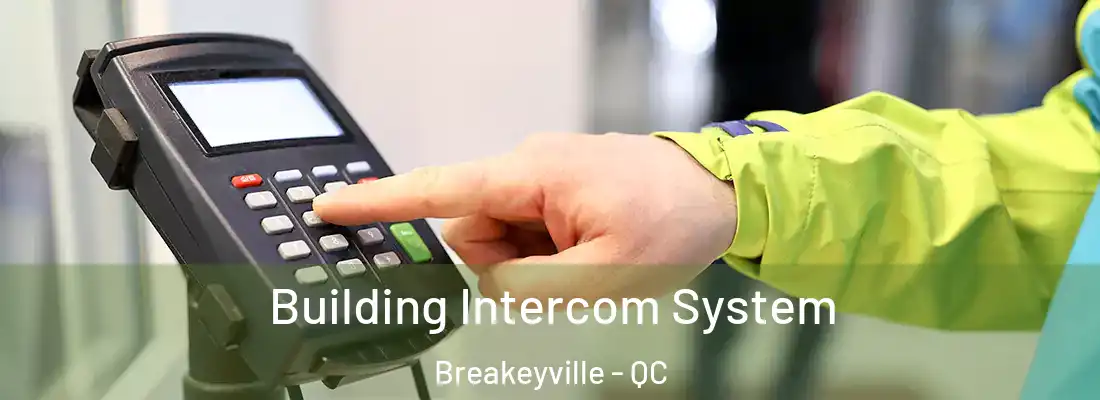  Building Intercom System Breakeyville - QC
