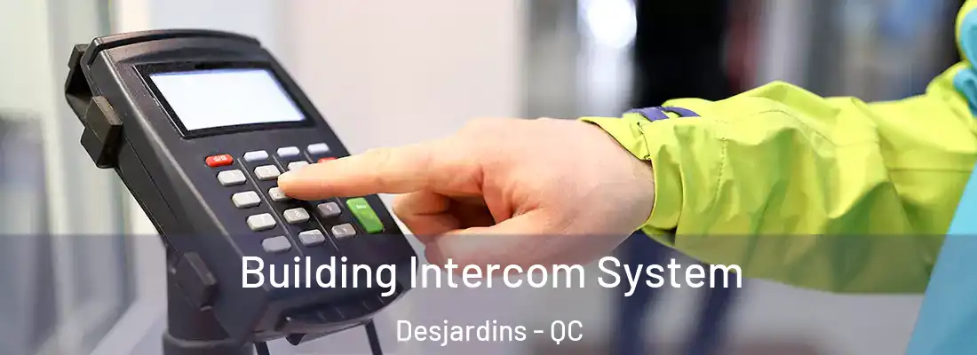  Building Intercom System Desjardins - QC