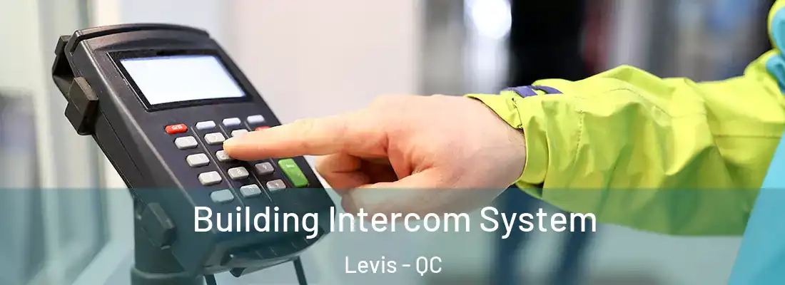  Building Intercom System Levis - QC