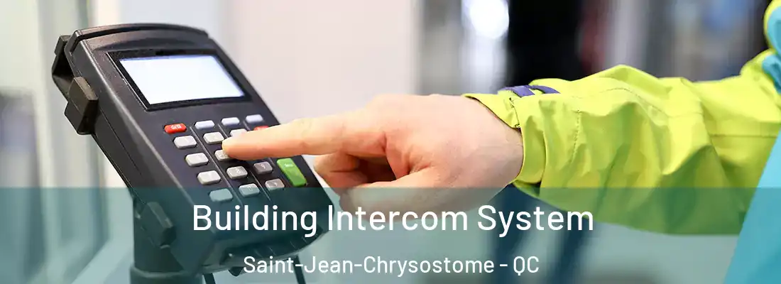 Building Intercom System Saint-Jean-Chrysostome - QC