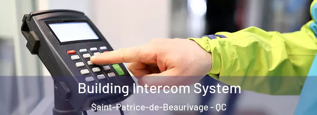 Building Intercom System Saint-Patrice-de-Beaurivage - QC