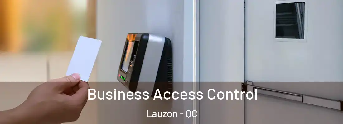  Business Access Control Lauzon - QC