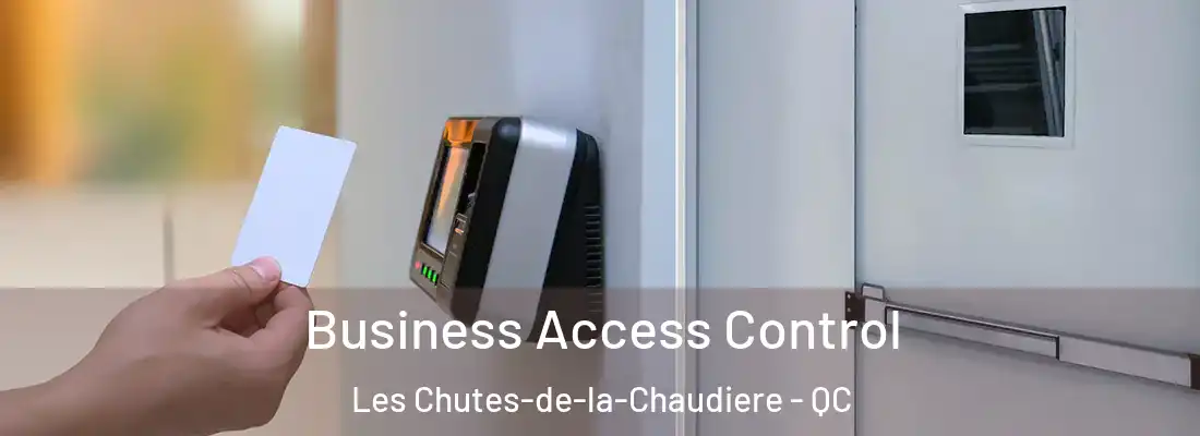  Business Access Control Les Chutes-de-la-Chaudiere - QC