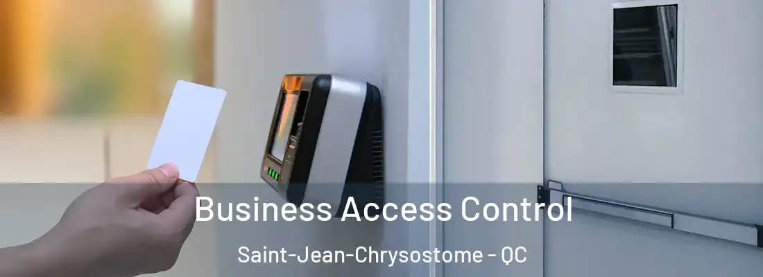  Business Access Control Saint-Jean-Chrysostome - QC