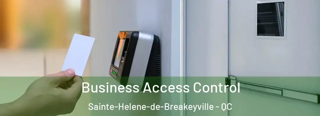 Business Access Control Sainte-Helene-de-Breakeyville - QC