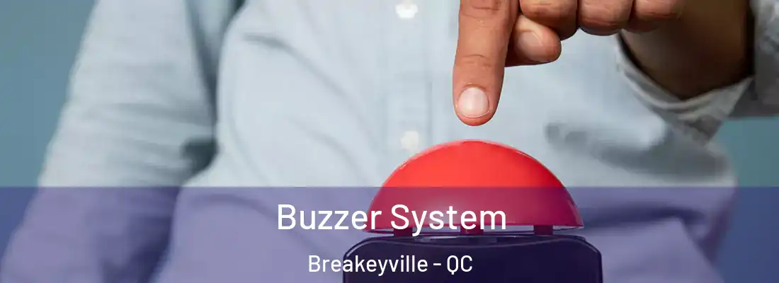  Buzzer System Breakeyville - QC
