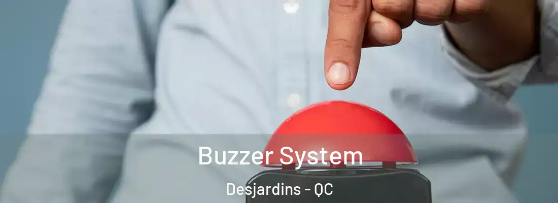  Buzzer System Desjardins - QC