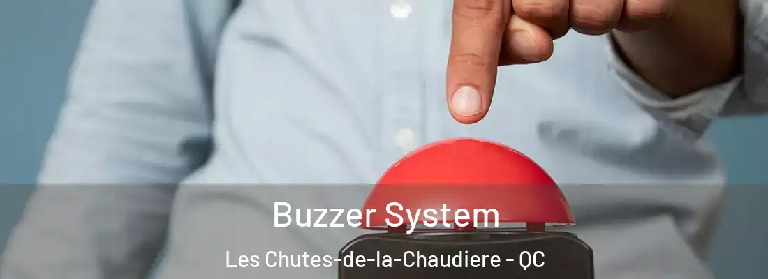  Buzzer System Les Chutes-de-la-Chaudiere - QC