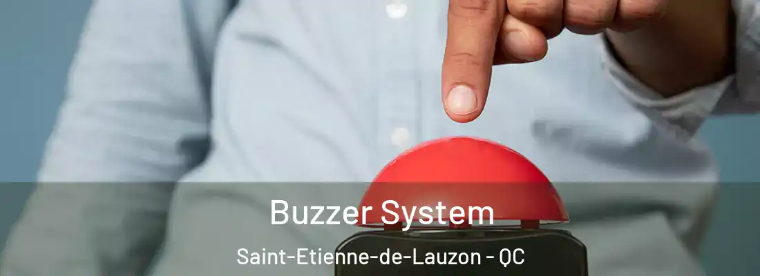 Buzzer System Saint-Etienne-de-Lauzon - QC