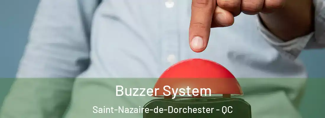 Buzzer System Saint-Nazaire-de-Dorchester - QC