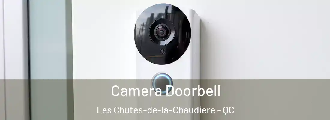 Camera Doorbell Les Chutes-de-la-Chaudiere - QC