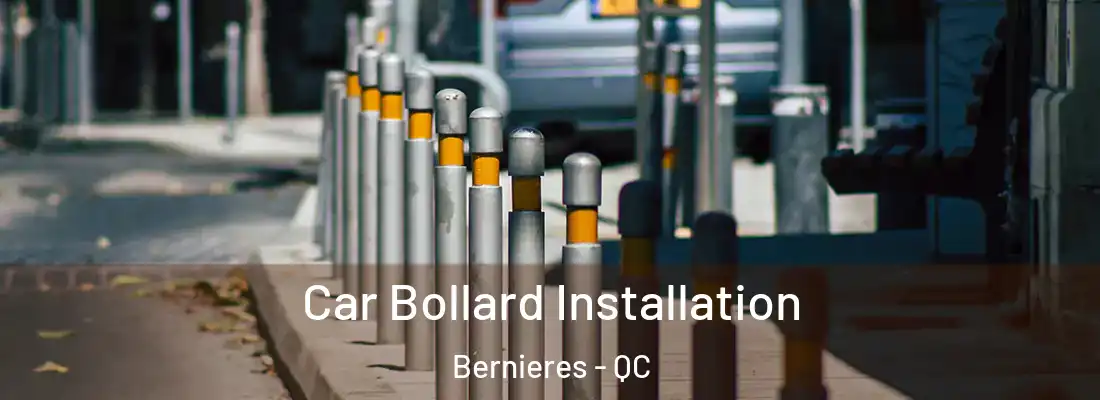  Car Bollard Installation Bernieres - QC