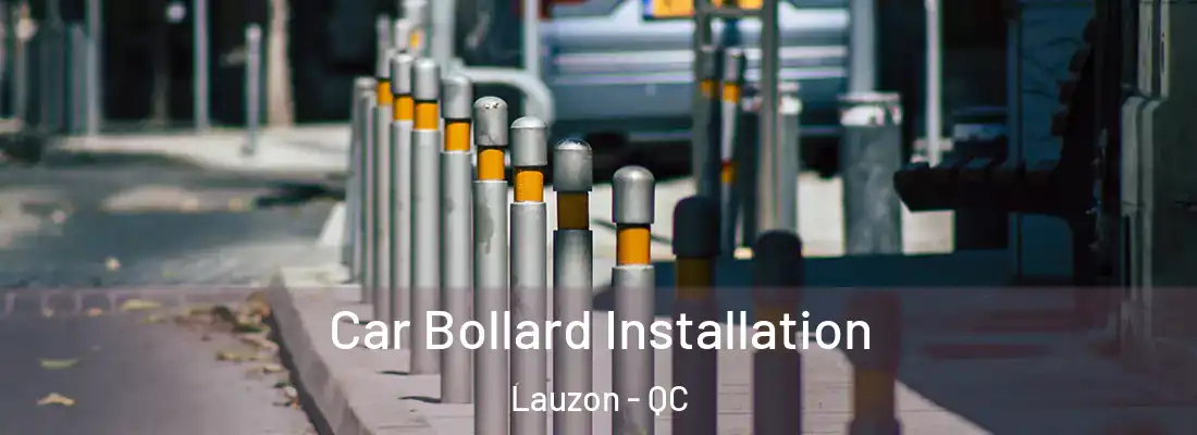 Car Bollard Installation Lauzon - QC