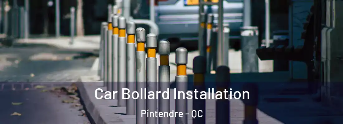  Car Bollard Installation Pintendre - QC
