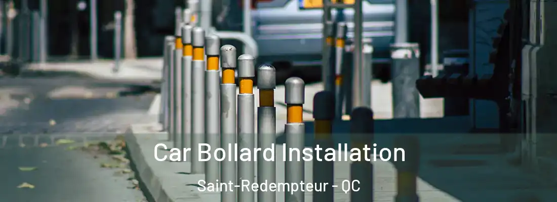  Car Bollard Installation Saint-Redempteur - QC