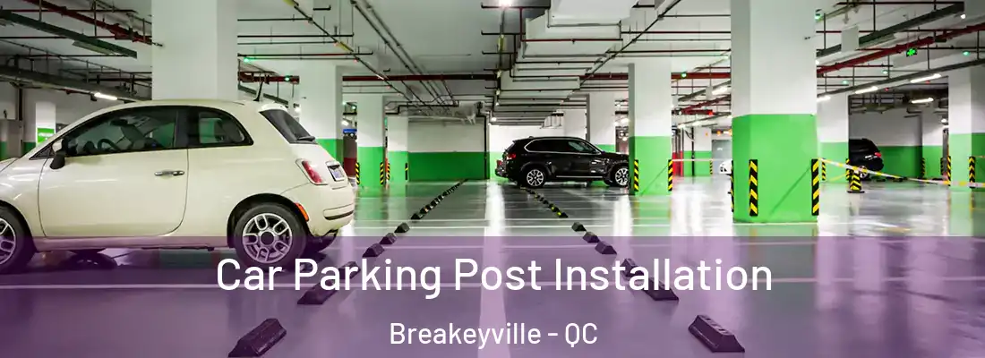 Car Parking Post Installation Breakeyville - QC