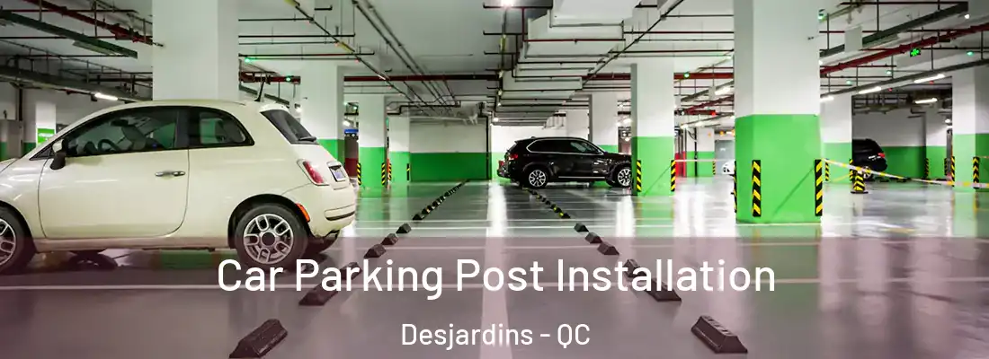  Car Parking Post Installation Desjardins - QC