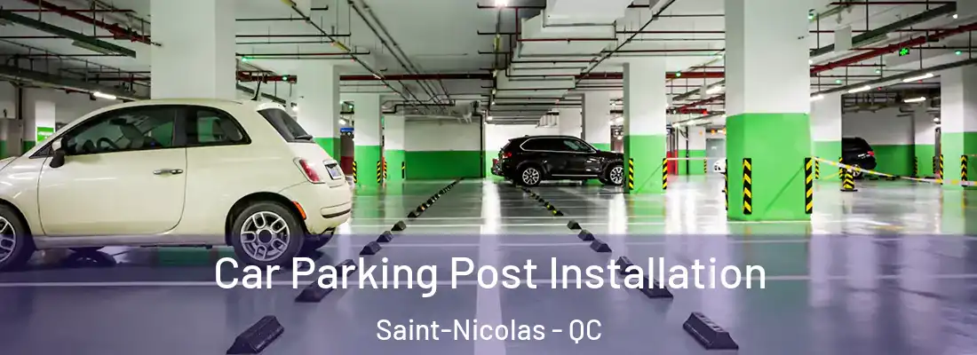  Car Parking Post Installation Saint-Nicolas - QC