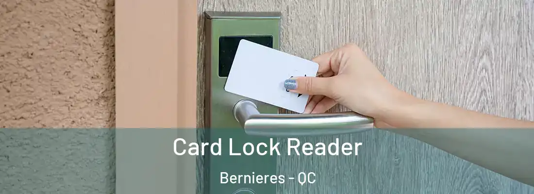  Card Lock Reader Bernieres - QC